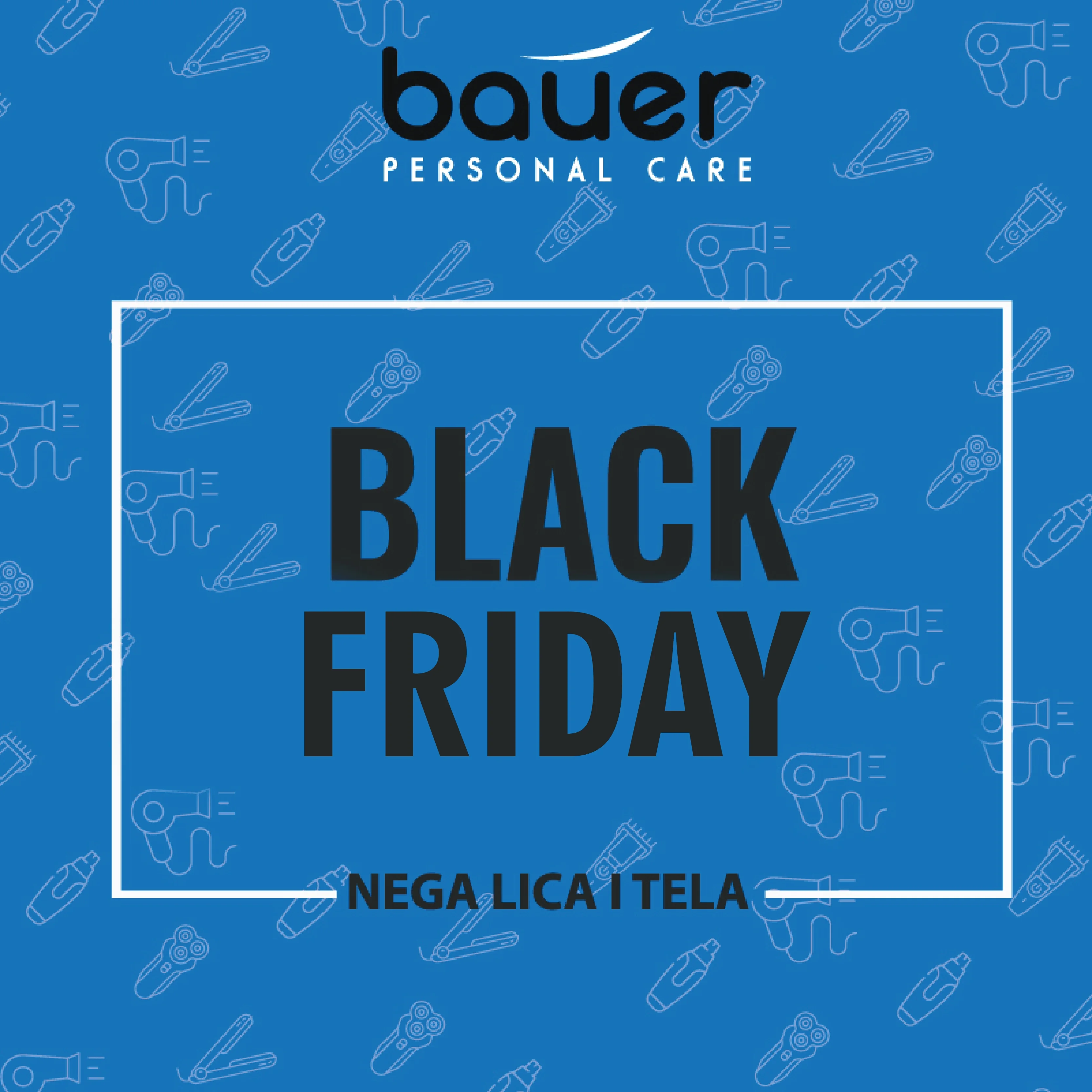 BAUER BLACK FRIDAY - IZDVOJENA PONUDA APARATA ZA LEPOTU I NEGU